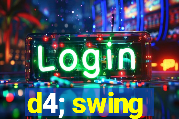 d4; swing