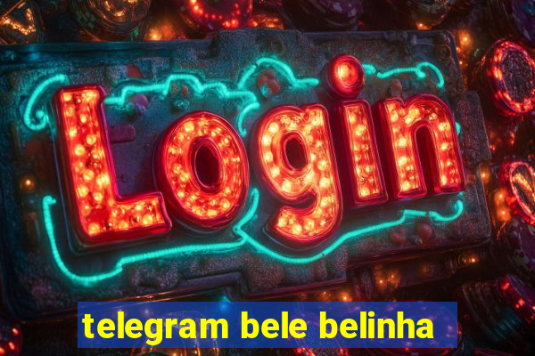 telegram bele belinha