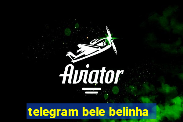 telegram bele belinha