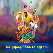 mc pipoquinha telegram