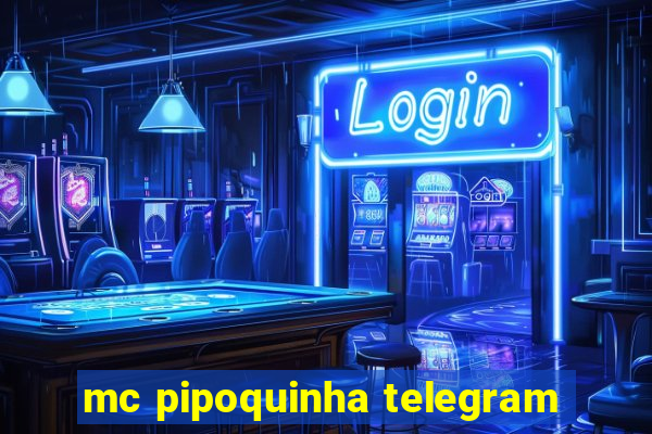 mc pipoquinha telegram