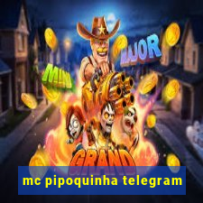 mc pipoquinha telegram