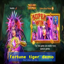 fortune tiger demo aposta de 500