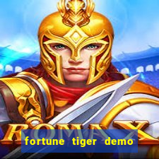 fortune tiger demo aposta de 500