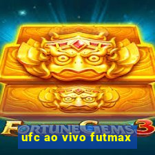 ufc ao vivo futmax