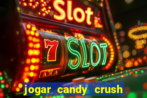 jogar candy crush saga no facebook