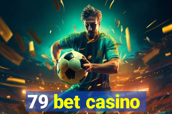 79 bet casino