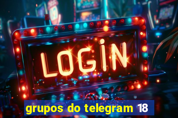 grupos do telegram 18