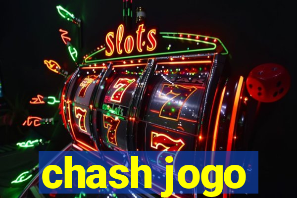 chash jogo