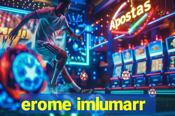 erome imlumarr