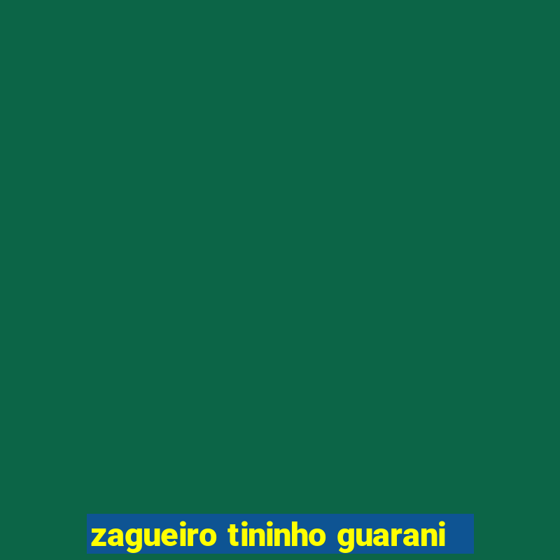 zagueiro tininho guarani