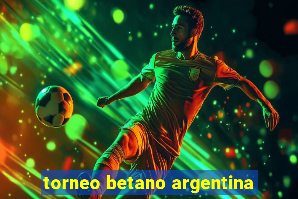 torneo betano argentina