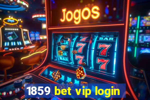 1859 bet vip login