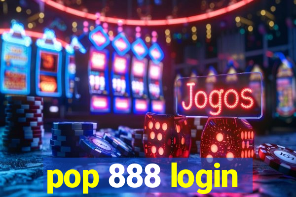 pop 888 login