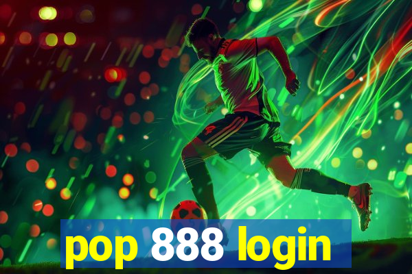 pop 888 login