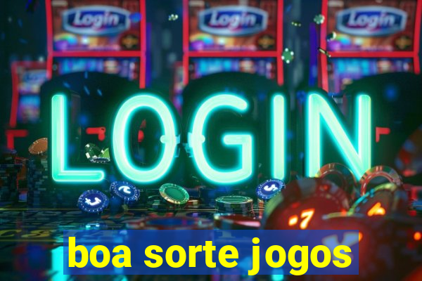 boa sorte jogos