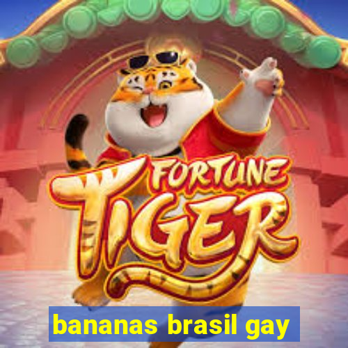 bananas brasil gay