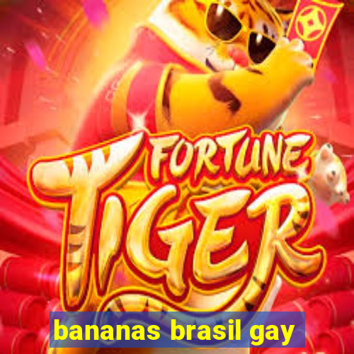 bananas brasil gay