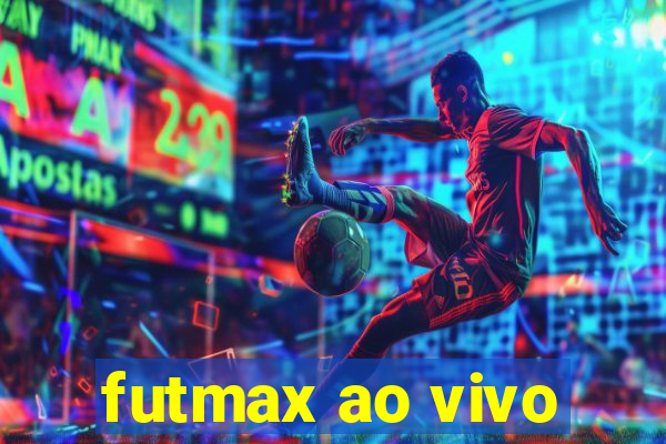 futmax ao vivo