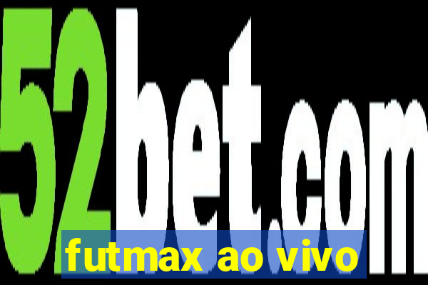 futmax ao vivo