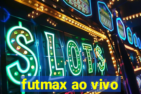 futmax ao vivo