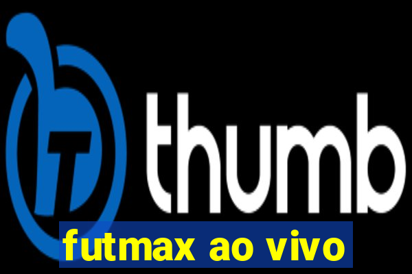 futmax ao vivo