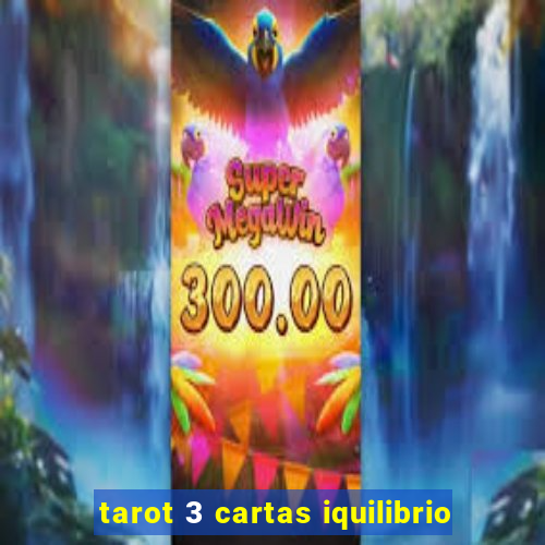 tarot 3 cartas iquilibrio