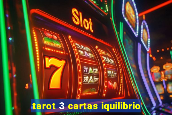 tarot 3 cartas iquilibrio