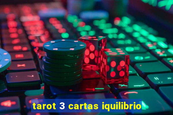 tarot 3 cartas iquilibrio