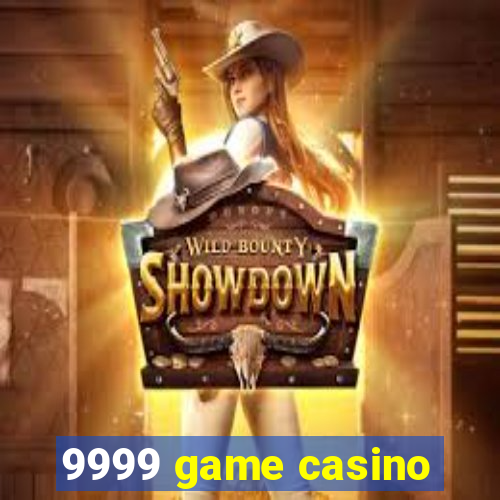 9999 game casino