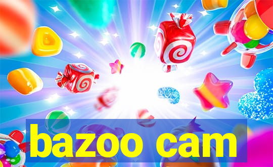 bazoo cam