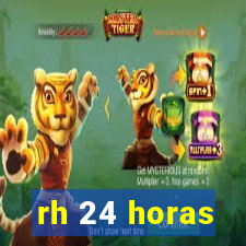 rh 24 horas