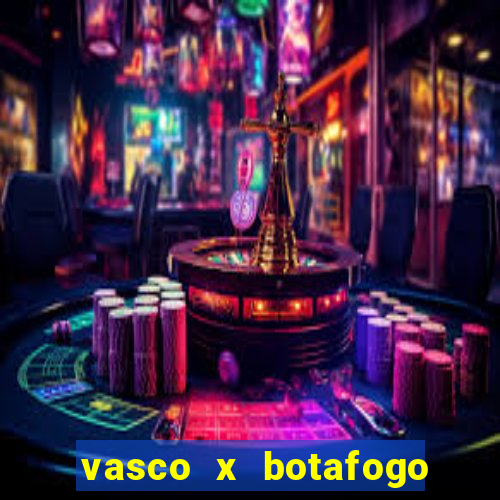 vasco x botafogo ao vivo futemax