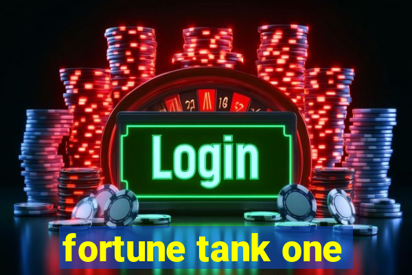 fortune tank one