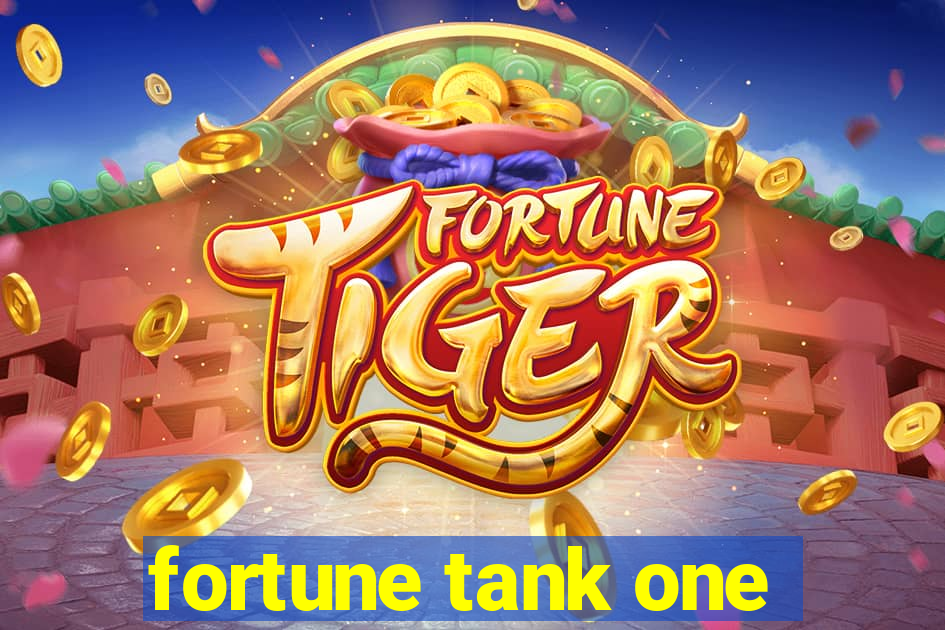 fortune tank one