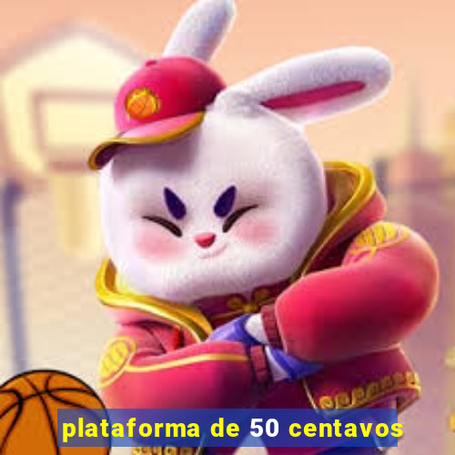 plataforma de 50 centavos