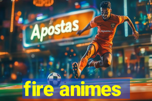 fire animes