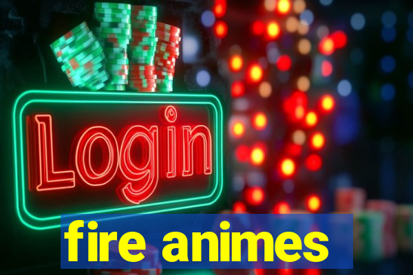 fire animes