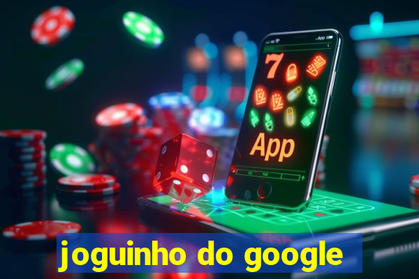 joguinho do google