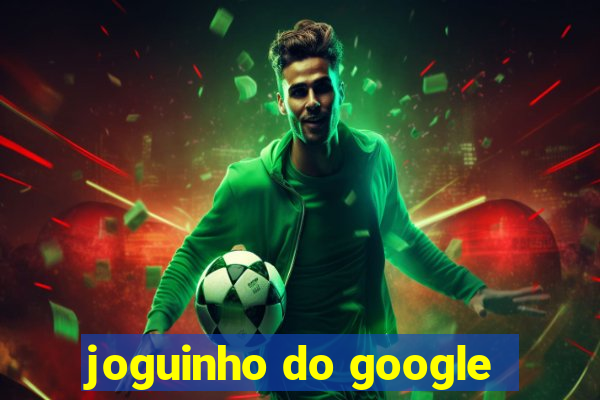 joguinho do google