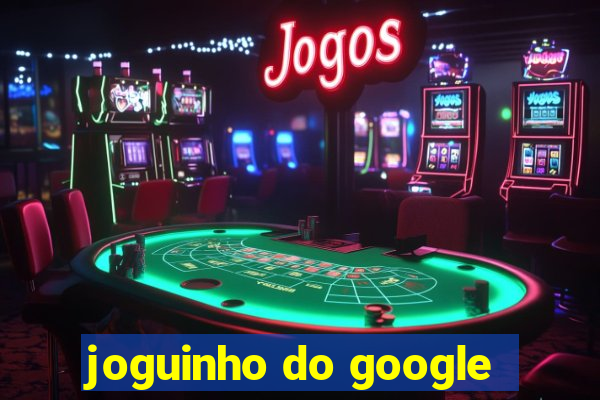 joguinho do google