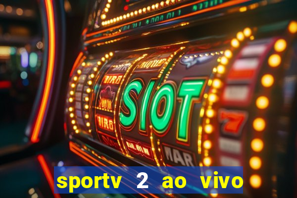 sportv 2 ao vivo mega canal