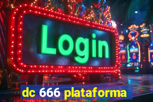 dc 666 plataforma