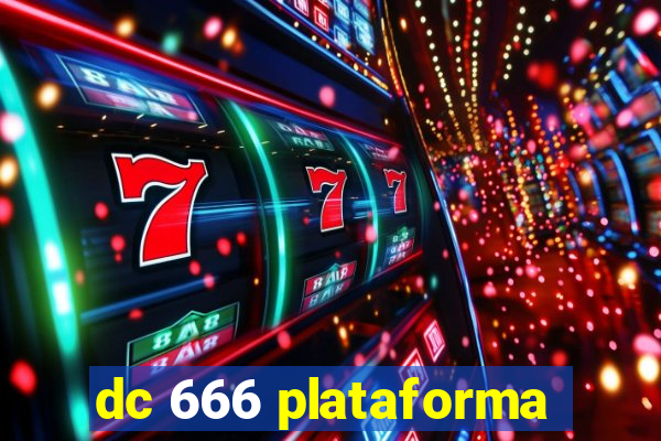 dc 666 plataforma