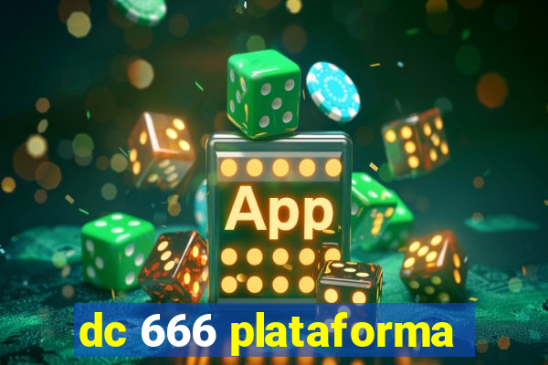 dc 666 plataforma