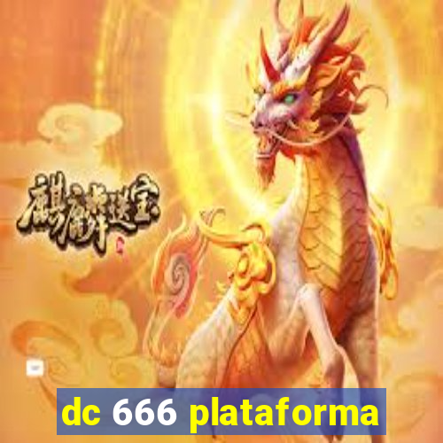 dc 666 plataforma