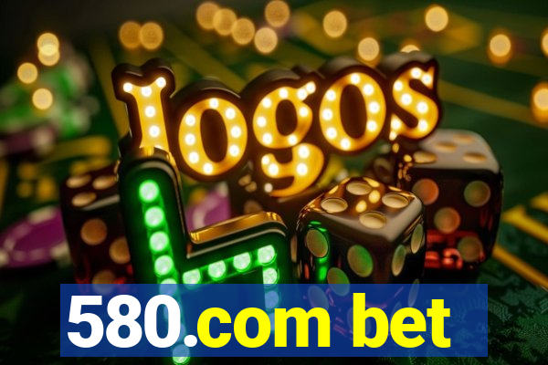 580.com bet