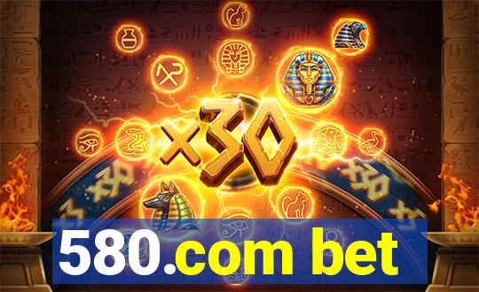 580.com bet