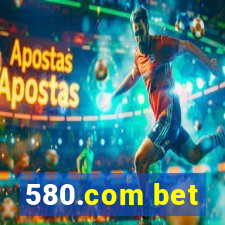 580.com bet