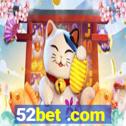 52bet .com